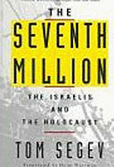 The Seventh Million: The Israelis and the Holocaust