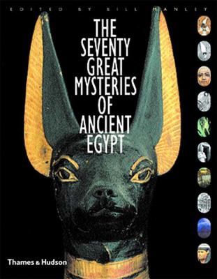 The Seventy Great Mysteries of Ancient Egypt - Manley, Bill (Editor)