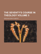 The Seventy's Course in Theology; Volume 5