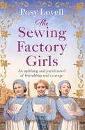 The Sewing Factory Girls: An uplifting and emotional tale of courage and friendship based on real events
