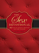 The Sex Devotional: 365 Days of Passion, Positions, and Pure Pleasure