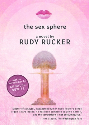The Sex Sphere - Rucker, Rudy, and Newitz, Annalee (Introduction by)