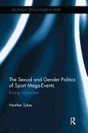 The Sexual and Gender Politics of Sport Mega-Events: Roving Colonialism