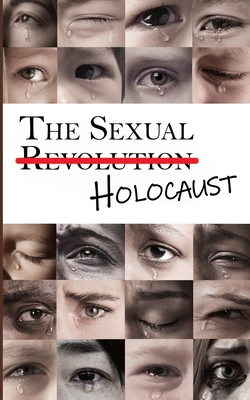 The Sexual Holocaust: A Global Crisis - Heap, Bridgette, and Sanford, John