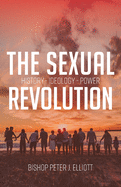 The Sexual Revolution: History Ideology Power