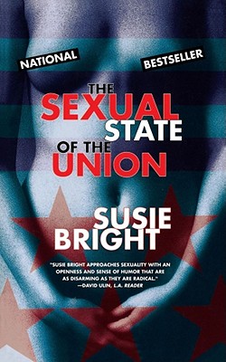 The Sexual State of the Union - Bright, Susie