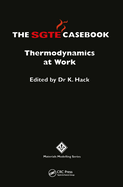 The SGTE Casebook: Thermodynamics at Work