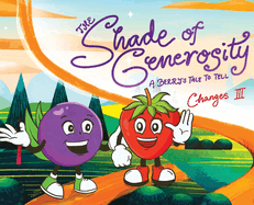 The Shade of Generosity: A Berry's Tale To Tell