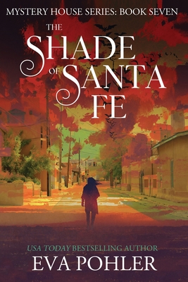 The Shade of Santa Fe: Paranormal Women's Fiction - Pohler, Eva