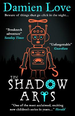 The Shadow Arts: 'A dark, mysterious, adrenaline-pumping rollercoaster of a story' Kieran Larwood - Love, Damien