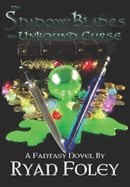 The Shadow Blades: The Unbound Curse