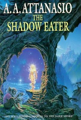 The Shadow Eater - Attanasio, A.A.