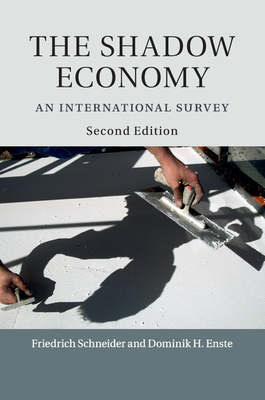The Shadow Economy: An International Survey - Schneider, Friedrich, and Enste, Dominik H.