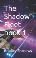 The Shadow Fleet book 1