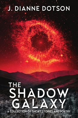 The Shadow Galaxy - Dotson, J Dianne, and Gammon, Jendia