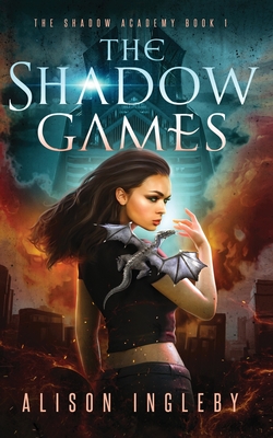 The Shadow Games: A Young Adult Dystopian Fantasy - Ingleby, Alison