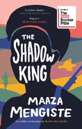 The Shadow King: LONGLISTED FOR THE BOOKER PRIZE 2020