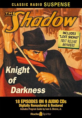 The Shadow: Knight of Darkness - Welles, Orson (Read by), and Johnston, William (Read by), and Morrison, Bret (Read by)