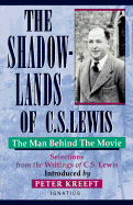 The Shadow-Lands of C.S. Lewis: The Man Behind the Movie
