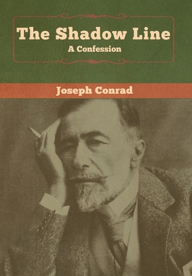 The Shadow Line: A Confession - Conrad, Joseph