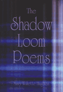 The Shadow Loom Poems