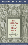 The Shadow of a Great Rock: A Literary Appreciation of the King James Bible
