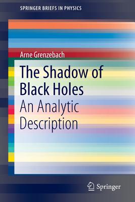 The Shadow of Black Holes: An Analytic Description - Grenzebach, Arne