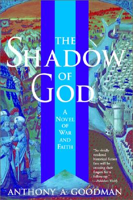 The Shadow of God: A Novel of War and Faith - Goodman, Anthony A