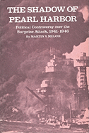 The Shadow of Pearl Harbor: Political Controversy Over the Surprise Attack, 1941-1946