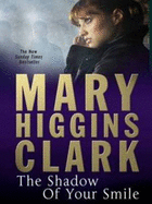 The Shadow of Your Smile - Clark, Mary Higgins