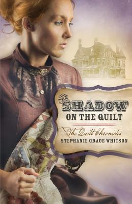 The Shadow on the Quilt - Whitson, Stephanie Grace