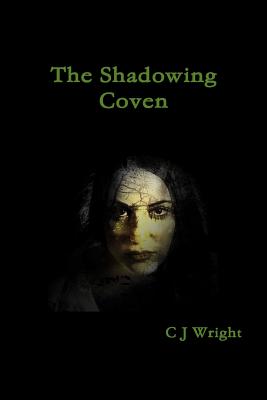 The Shadowing Coven - Wright, C J