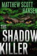The Shadowkiller - Hansen, Matthew Scott
