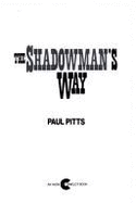 The Shadowman's Way - Pitts, Paul