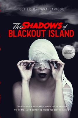 The Shadows of Blackout Island - Caribou, Tara (Editor), and Aleman, L E, and Diarmuid, Darren