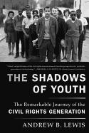The Shadows of Youth: The Remarkable Journey of the Civil Rights Generation