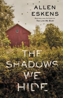 The Shadows We Hide: The Highly Acclaimed Sequel to the Life We Bury - Eskens, Allen