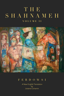 The Shahnameh Volume II: A New English Translation
