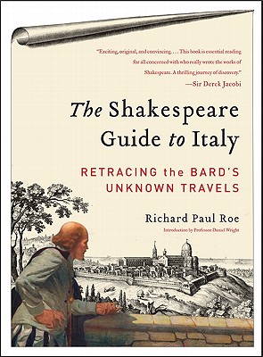 The Shakespeare Guide to Italy - Roe, Richard Paul