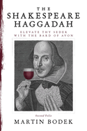 The Shakespeare Haggadah: Elevate Thy Seder with the Bard of Avon (Second Folio)