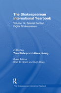 The Shakespearean International Yearbook: Volume 14: Special Section, Digital Shakespeares