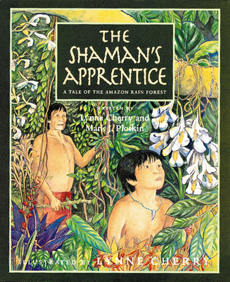 The Shaman's Apprentice: A Tale of the Amazon Rain Forest - Plotkin, Mark J