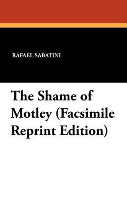 The Shame of Motley - Sabatini, Rafael