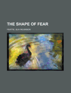 The Shape of Fear