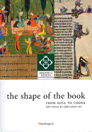 The Shape of the Book: From Roll to Codex (3rd Century BC-19th Century AD) - Arduini, Franca (Editor), and Cavallo, Guglielmo (Introduction by)