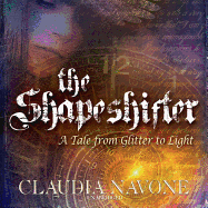 The Shapeshifter: A Tale from Glitter to Light