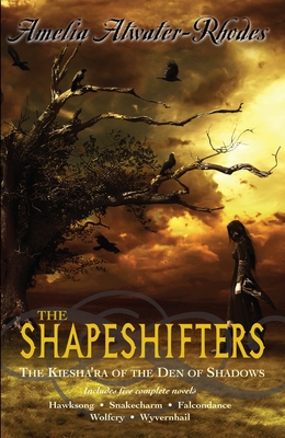 The Shapeshifters: The Kiesha'ra of the Den of Shadows - Atwater-Rhodes, Amelia