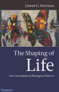 The Shaping of Life: The Generation of Biological Pattern