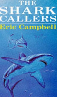 The Shark Callers - Campbell, Eric