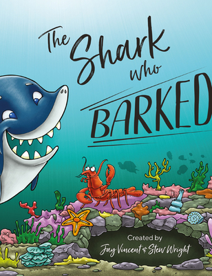The Shark Who Barked - Vincent, Jay
